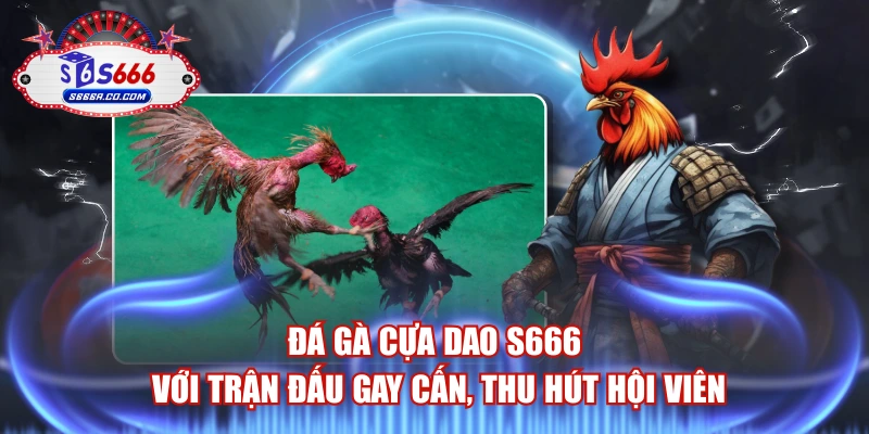 Đá Gà Cựa Dao S666