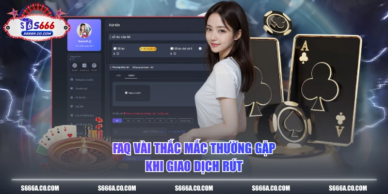 FAQ vài thắc mắc thường gặp khi giao dịch rút