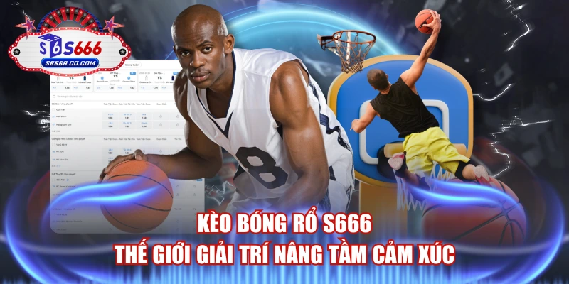 Kèo Bóng Rổ S666