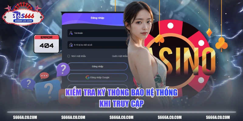 Kiểm tra kỹ thông báo hệ thống khi truy cập